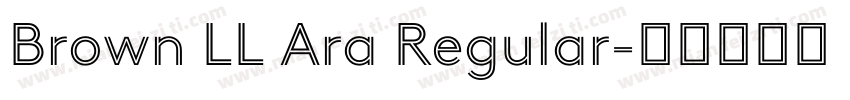 Brown LL Ara Regular字体转换